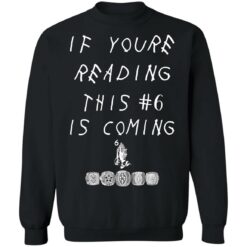 If youre reading this #6 is coming shirt $19.95 redirect11152021231115 4