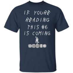If youre reading this #6 is coming shirt $19.95 redirect11152021231115 7