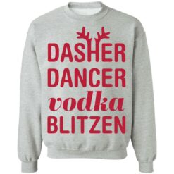 Dasher dancer vodka blitzen shirt $19.95