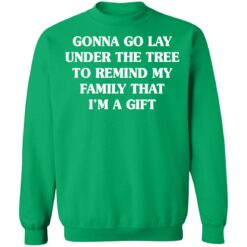 Gonna go lay under the tree to remind my family that i'm a gift shirt $19.95 redirect11162021031148 5