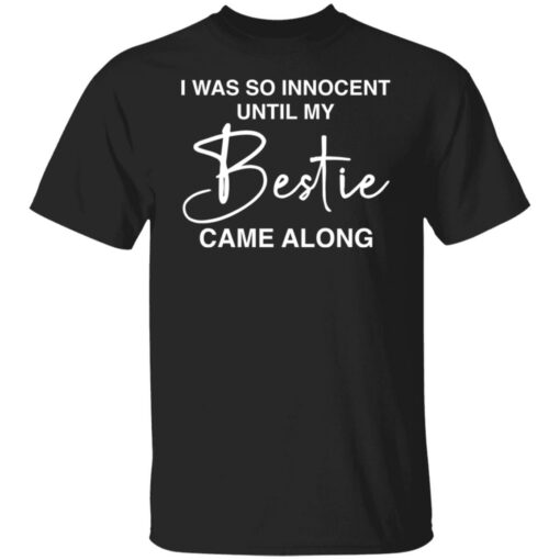 I was so innocent until my Bestie came along shirt $19.95 redirect11172021031138 2