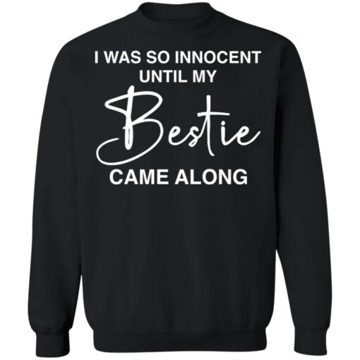 I was so innocent until my Bestie came along shirt $19.95 redirect11172021031138