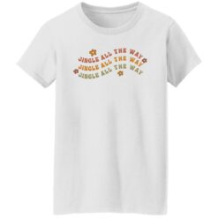 Jingle all the way jingle shirt $19.95