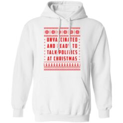 Unvaccinated and ready to talk politics at Christmas sweater $19.95