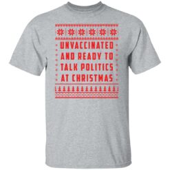 Unvaccinated and ready to talk politics at Christmas sweater $19.95 redirect11172021101123 7