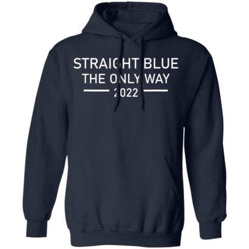 Straight blue the only way 2022 shirt $19.95 redirect11172021101144