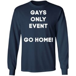 Gays only event go home shirt $19.95 redirect11172021211153 1