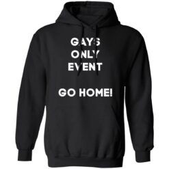 Gays only event go home shirt $19.95 redirect11172021211153 2
