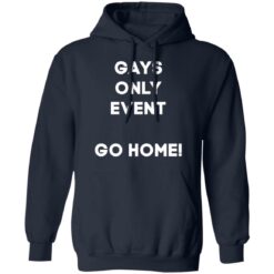 Gays only event go home shirt $19.95 redirect11172021211153 3