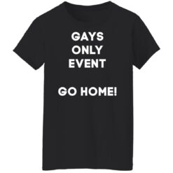 Gays only event go home shirt $19.95 redirect11172021211153 8