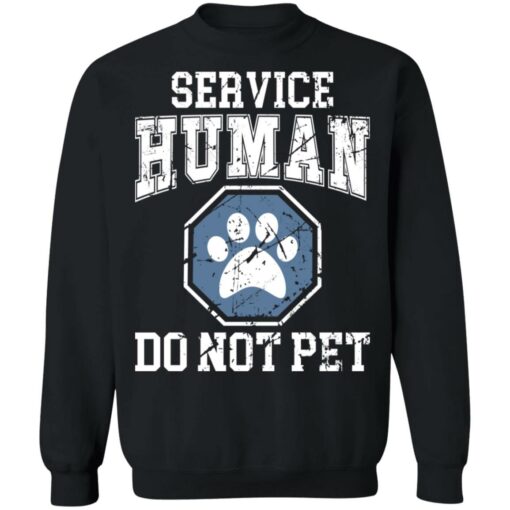 Service human do not pet shirt $19.95