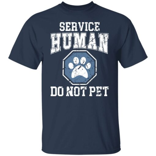 Service human do not pet shirt $19.95