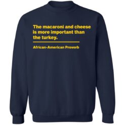 The macaroni and cheese is more important than the turkey shirt $19.95 redirect11182021031112 5