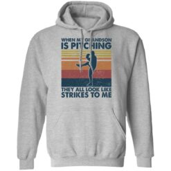 When my grandson is pitching they all look like strikes to me shirt $19.95 redirect11182021051149 1