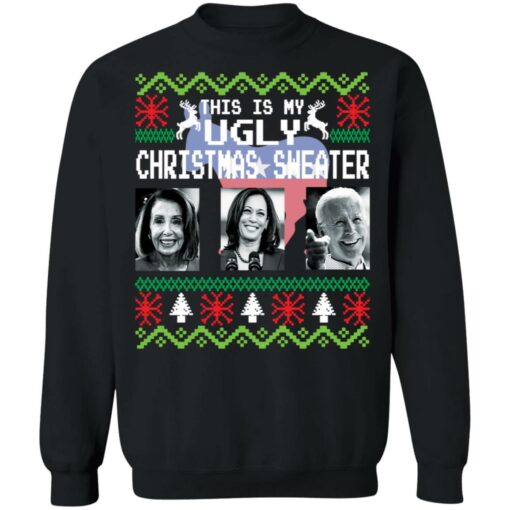 Nancy Pelosi Joe Biden Kamala Harris this is my Ugly Christmas sweater $19.95