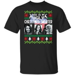 Nancy Pelosi Joe Biden Kamala Harris this is my Ugly Christmas sweater $19.95