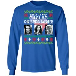 Nancy Pelosi Joe Biden Kamala Harris this is my Ugly Christmas sweater $19.95
