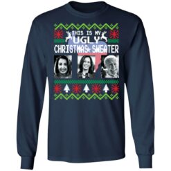 Nancy Pelosi Joe Biden Kamala Harris this is my Ugly Christmas sweater $19.95