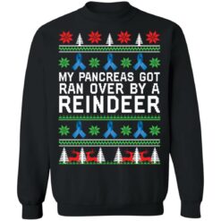 My pancreas got run over by a reindeer Christmas sweater $19.95