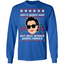 Santa works hard but Kris Jenner works harder Christmas sweater $19.95