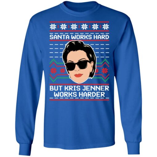 Santa works hard but Kris Jenner works harder Christmas sweater $19.95 redirect11192021071126 3