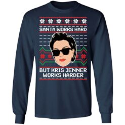 Santa works hard but Kris Jenner works harder Christmas sweater $19.95