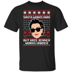 Santa works hard but Kris Jenner works harder Christmas sweater $19.95 redirect11192021071127 1