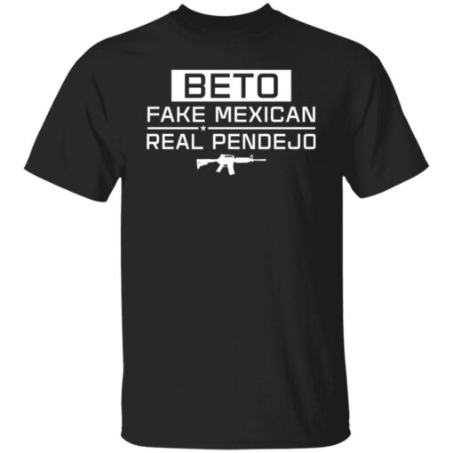Beto fake mexican real pendejo t-shirt $19.95 redirect11192021111100 6
