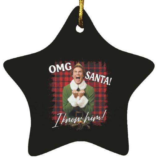 Elf Omg santa I know him ornament $12.75