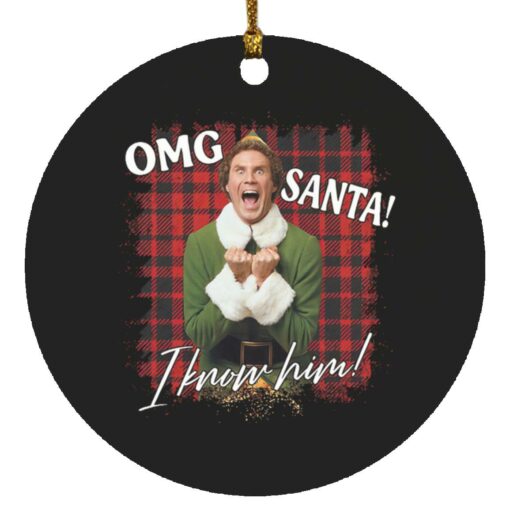 Elf Omg santa I know him ornament $12.75