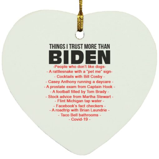 Things I trust more than Biden ornament $12.75
