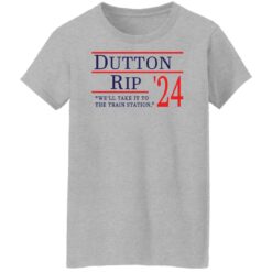 Dutton Rip 2024 we’ll take it to the train station shirt $19.95 redirect11202021111138 9