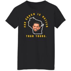 Aaron Rodgers our coach is hotter than yours shirt $19.95 redirect11202021201123 9