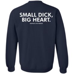 Small dick big heart shirt $19.95