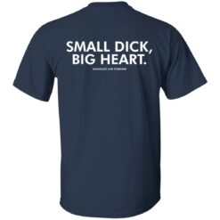 Small dick big heart shirt $19.95