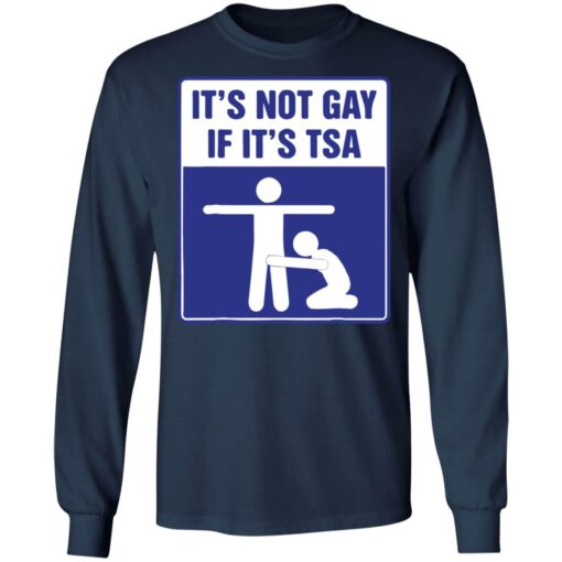 It's not gay if it's tsa shirt $19.95