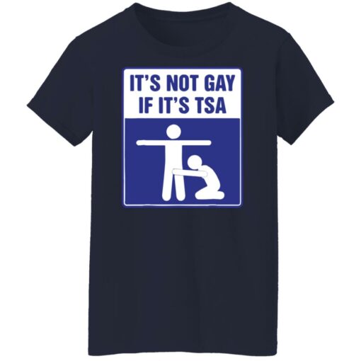 It's not gay if it's tsa shirt $19.95