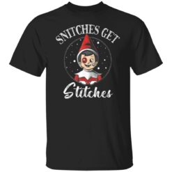 Snitches get stitches shirt