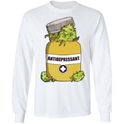 Weed antidepressant shirt $19.95