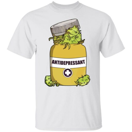 Weed antidepressant shirt $19.95