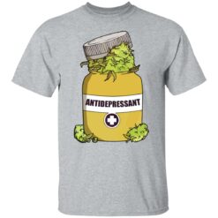 Weed antidepressant shirt $19.95