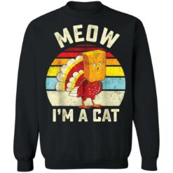 Thanksgiving Turkey Cat Meow I'm a cat shirt $19.95