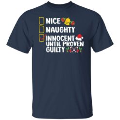 Nice naughty innocent until proven guilty shirt $19.95