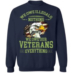 We owe illegals nothing we owe our veterans everything shirt $19.95 redirect11212021231101 5