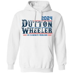 Dutton Wheeler 2024 we eliminate problems shirt $19.95