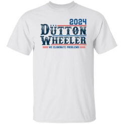 Dutton Wheeler 2024 we eliminate problems shirt $19.95 redirect11222021011125 6