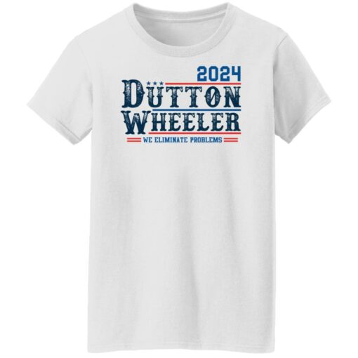 Dutton Wheeler 2024 we eliminate problems shirt $19.95