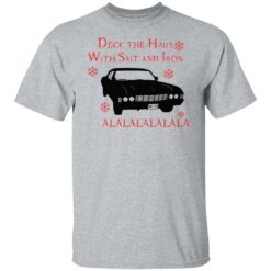 Deck the halls with salt and iron shirt $19.95