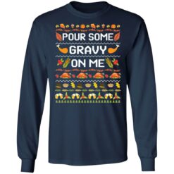 Pour some gravy on me turkey funny ugly thanksgiving Christmas sweater $19.95