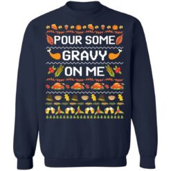 Pour some gravy on me turkey funny ugly thanksgiving Christmas sweater $19.95